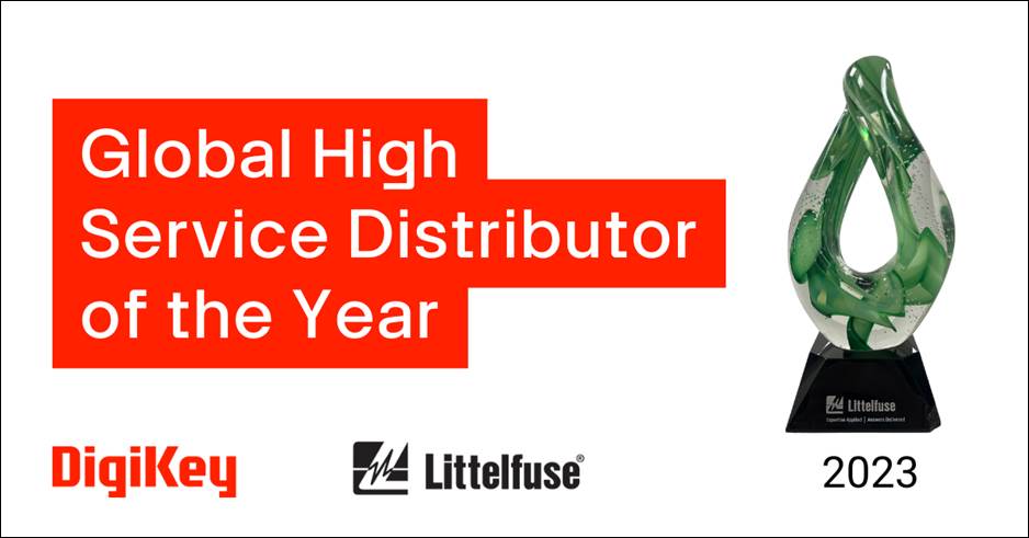 Littelfuse awarded DigiKey the Global High Service Distributor of the Year for 2023